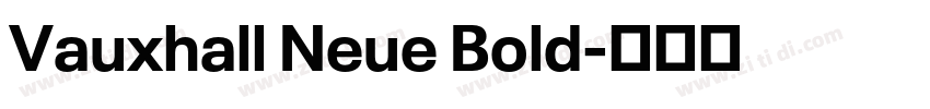 Vauxhall Neue Bold字体转换